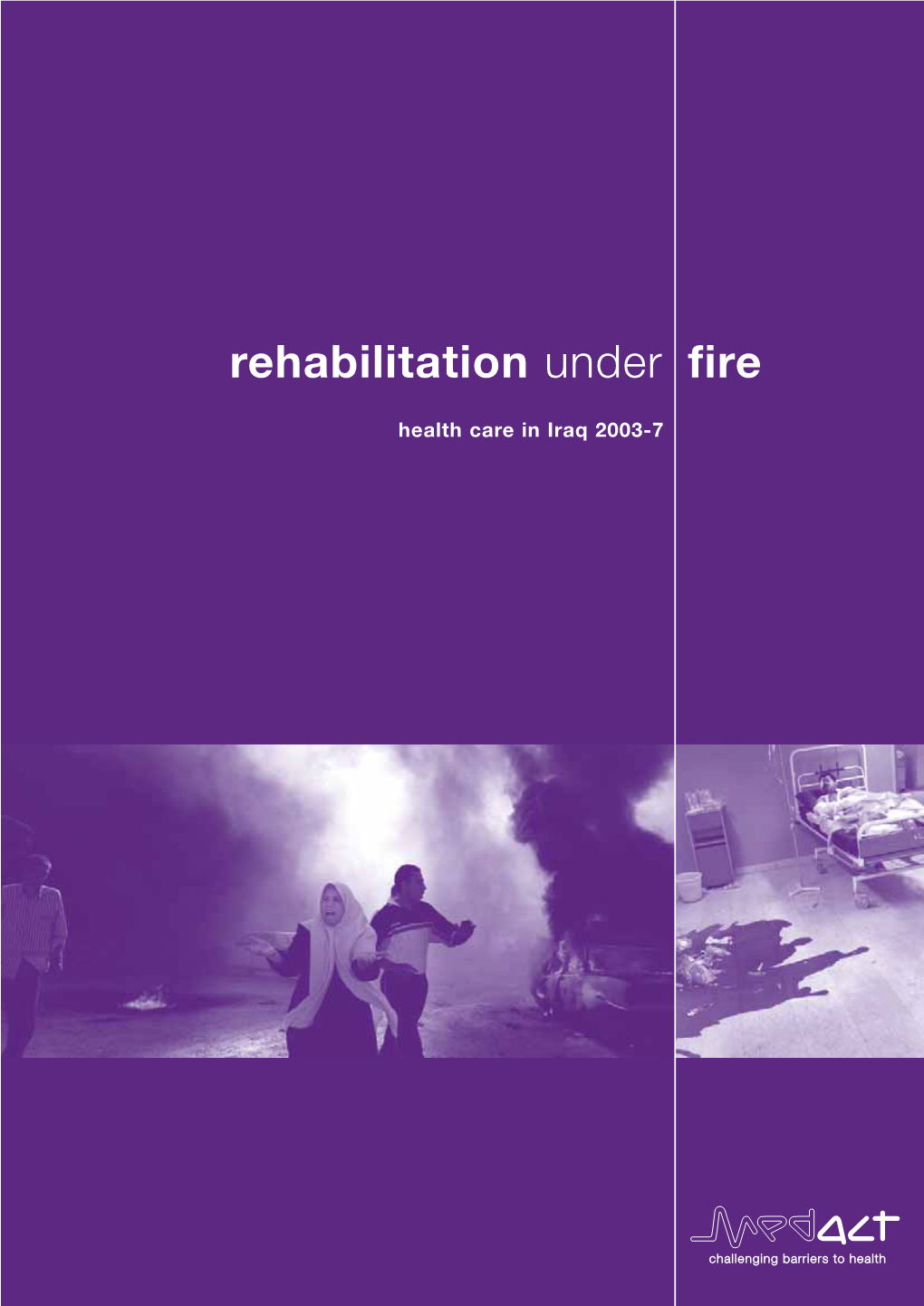 Rehabilitation Under Fire