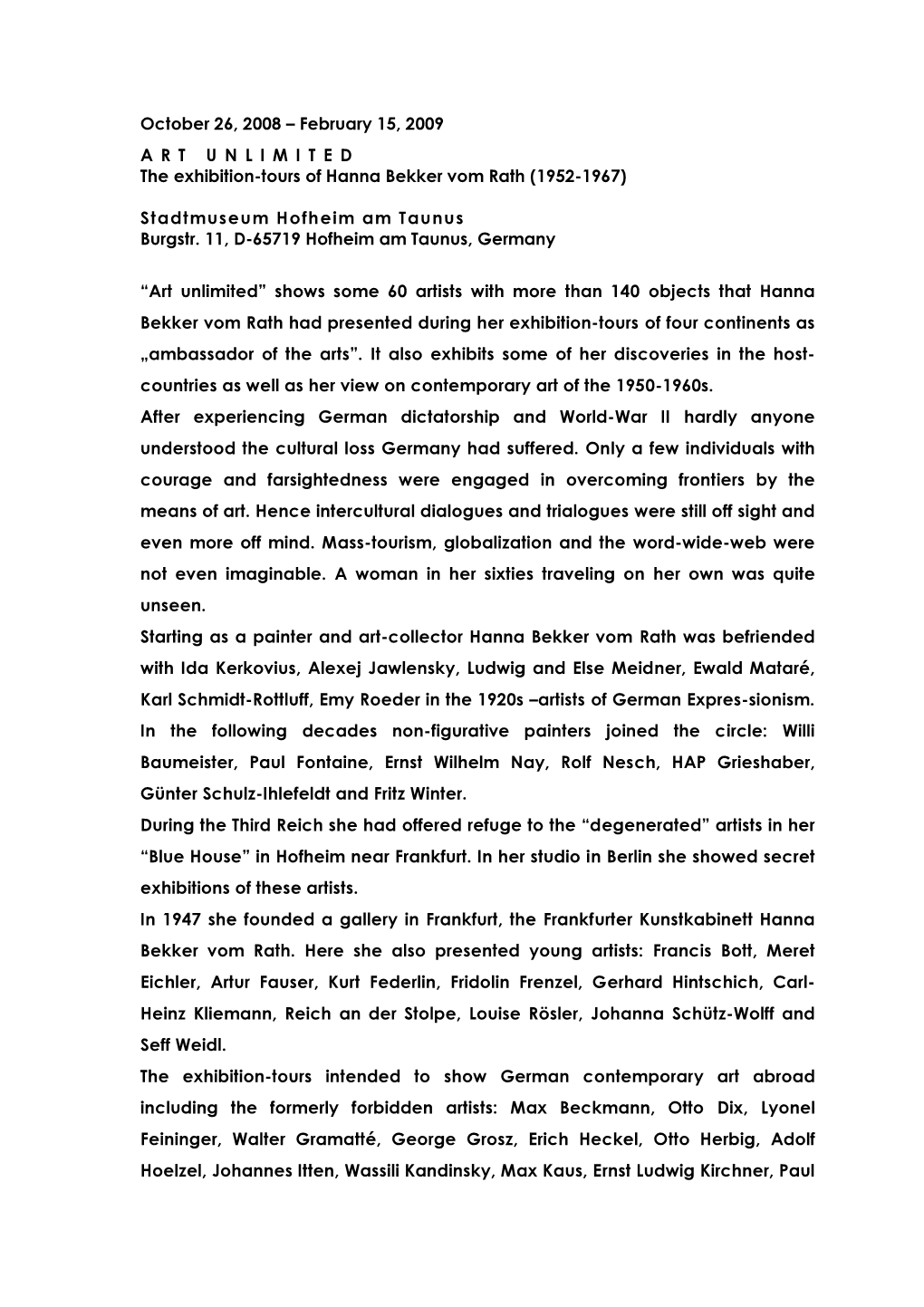 October 26, 2008 – February 15, 2009 a R T U N L I M I T E D the Exhibition-Tours of Hanna Bekker Vom Rath (1952-1967) Stadtm