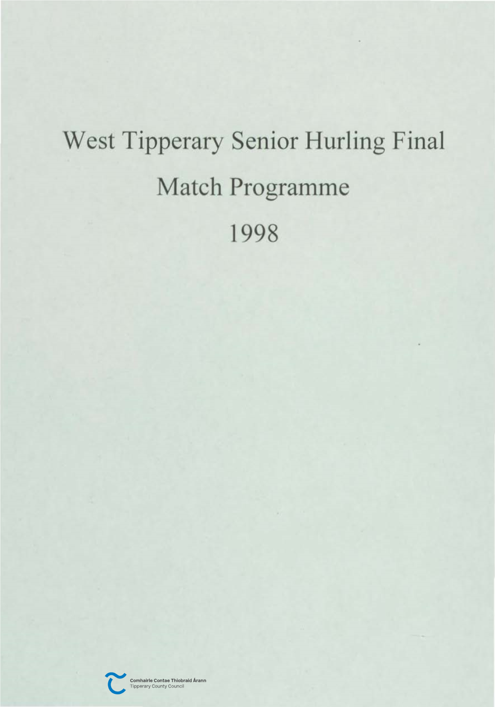 West Tipperary Senior Hurling Final Match Programme 1998 + Clrnchc Ccannaj8 Lomana CAREW INVESTMENTS Senior Hurling Championship Final CLONOULTY/ROSSMORE V