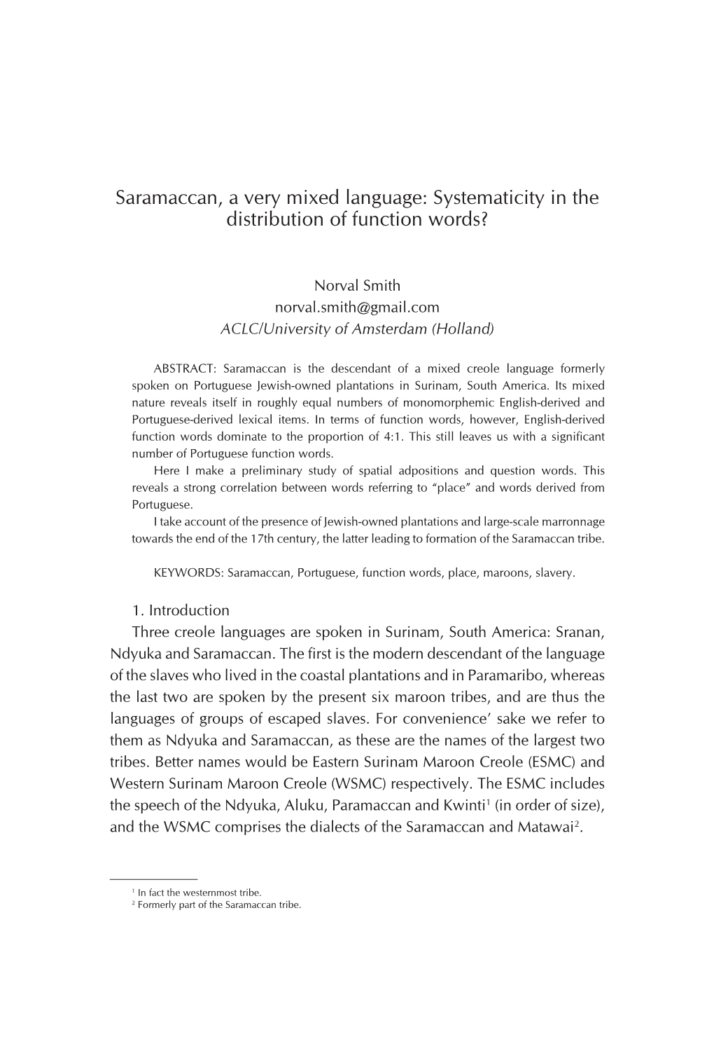 Saramaccan, a Very Mixed Language: Systematicity in the Distribution of Function Words?