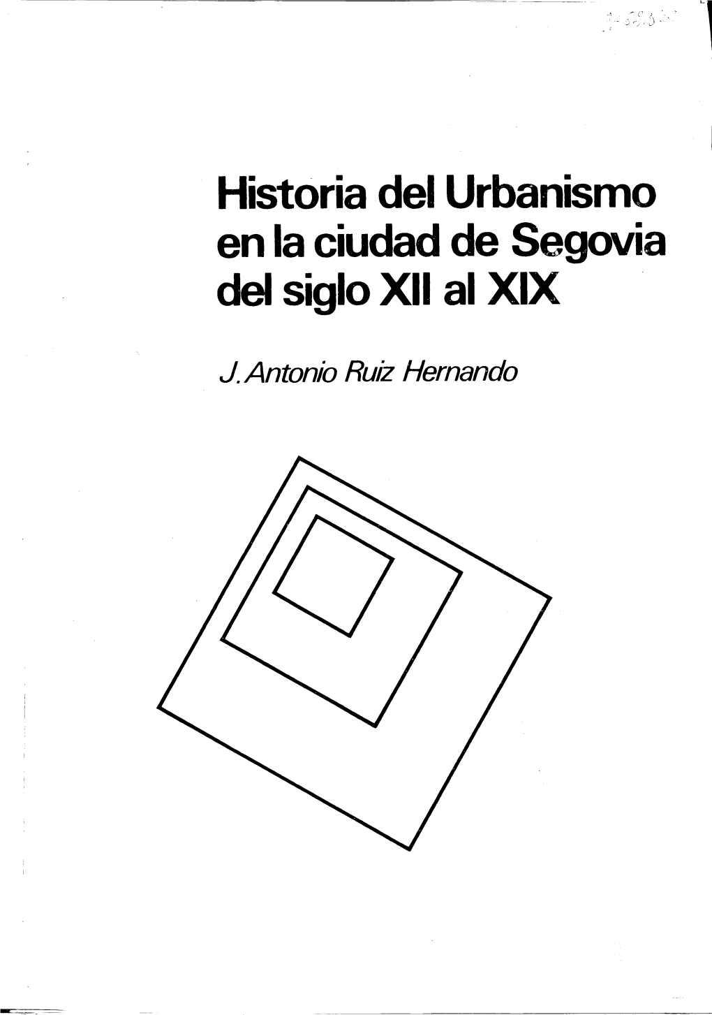 Historia Del Urbanismo En La Ciudad De Segovia Del Siglo XII Al XIX