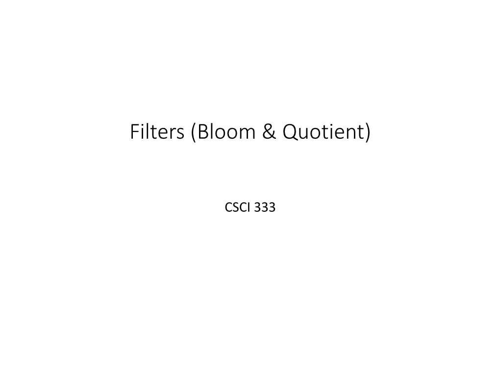 Filters (Bloom & Quotient)