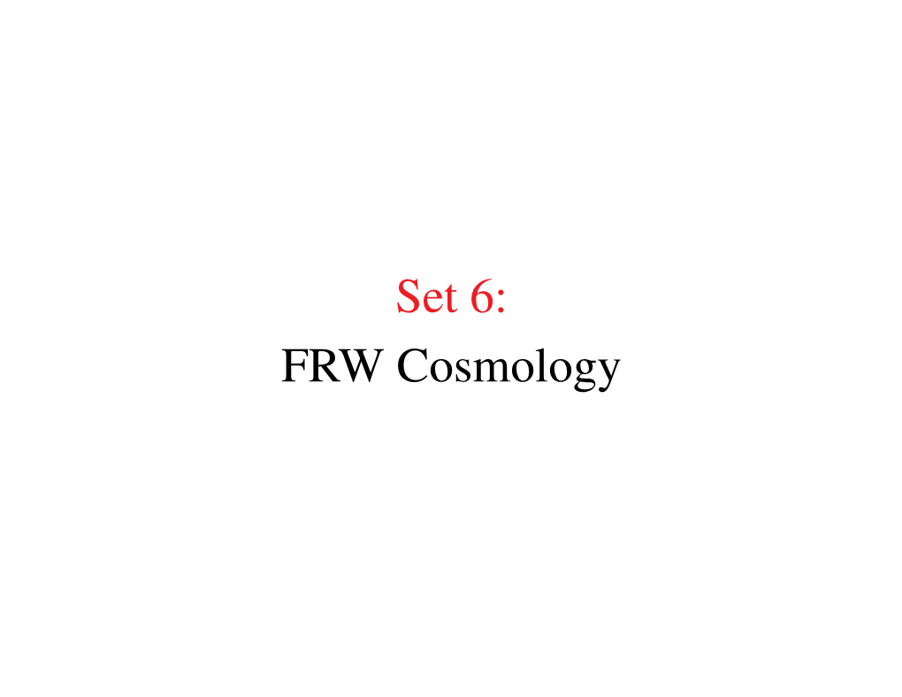Set 6: FRW Cosmology