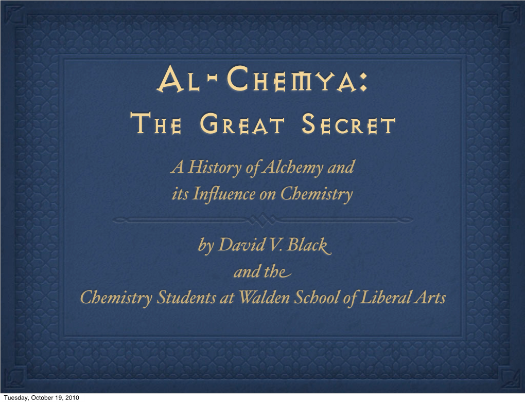 The Great Secret a History of Alchemy and Its Inﬂuence on Chemistry