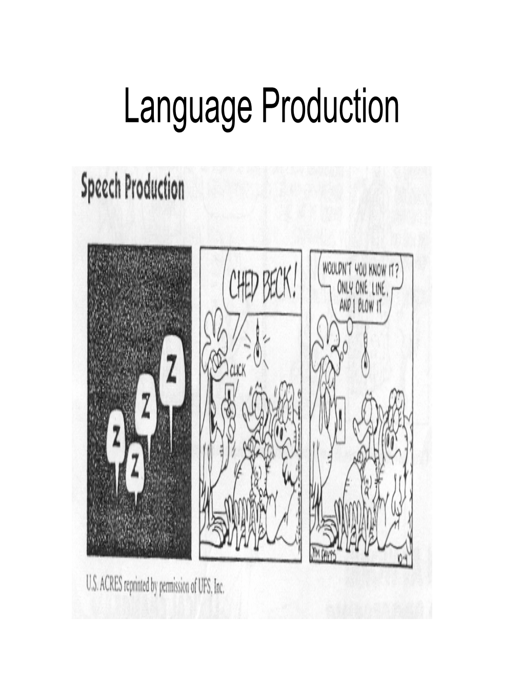 Language Production General Points About Speech Production