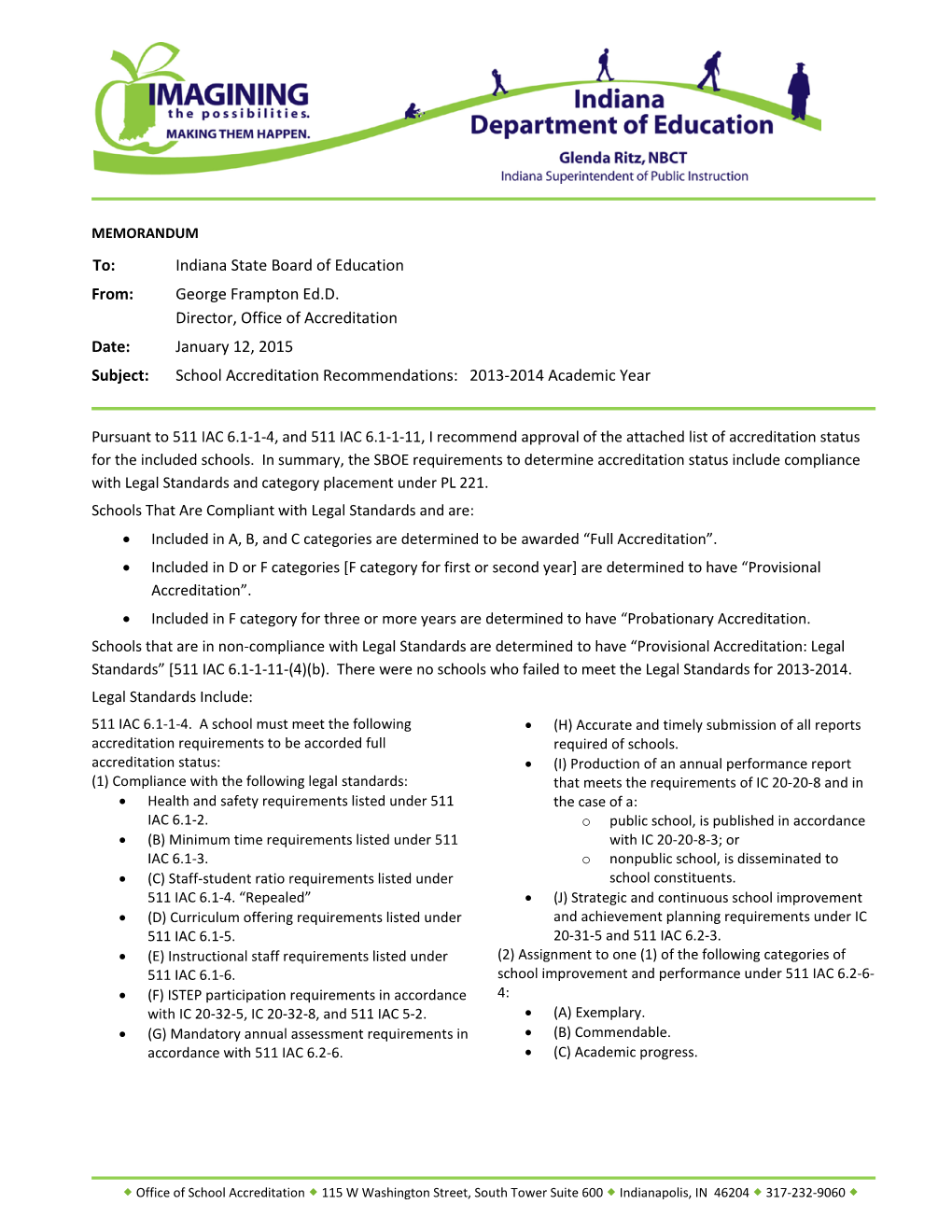 George Frampton Ed.D. Director, Office of Accreditation Date: January 12, 2015 Subject: School Accreditation Recommendations: 2013-2014 Academic Year