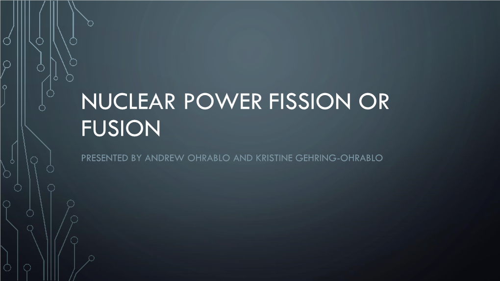 Nuclear Power Fission Or Fusion