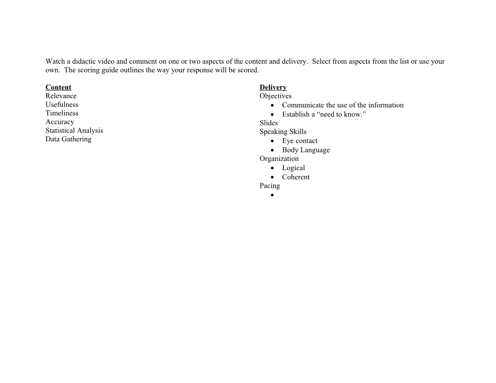 Watch a Didactic Video and Comment on One Or Two Aspects of the Content and Delivery. Select