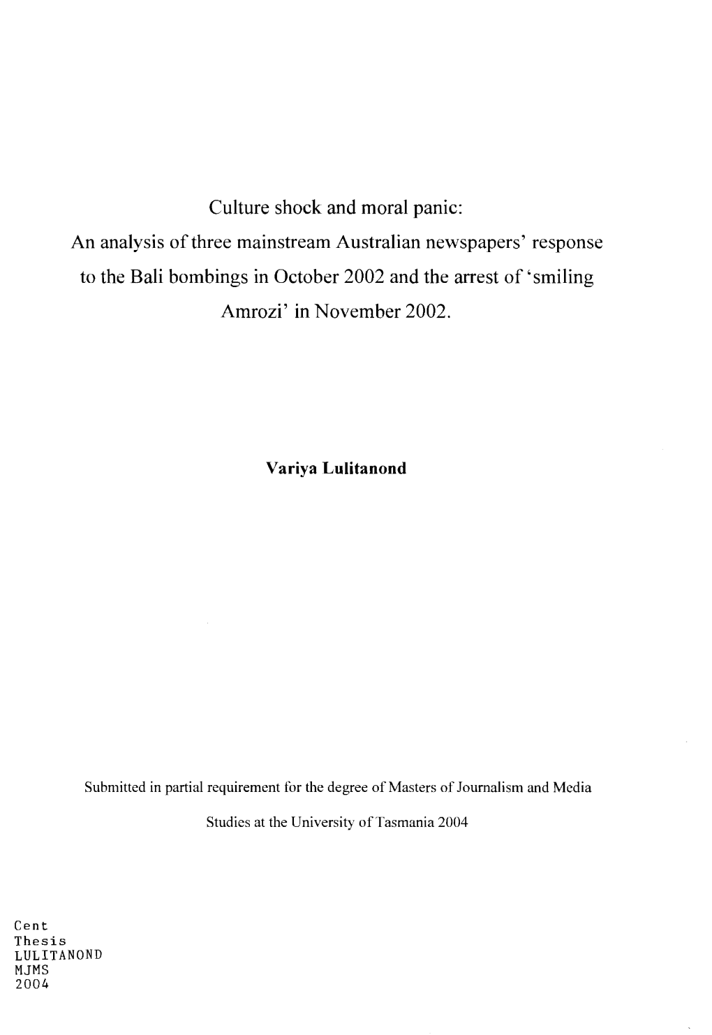 An Analysis of Three Mainstream Australian Newspapers' Response to the Bali Bombings in October 2002 and the Arrest Of' Smiling Amrozi' in November 2002