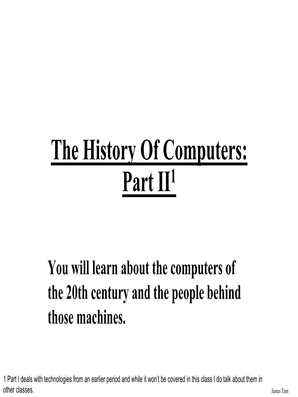The History of Computers: Part II1