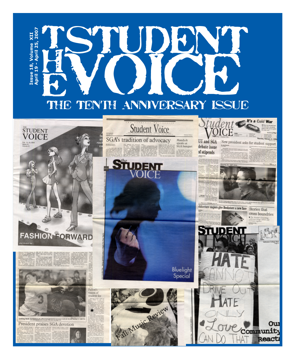 The Tenth Anniversary Issue COVER PHOTO Provided by INSIDE the Student Voice Archives 2 Issue 18 Paid for by Your Student Fee