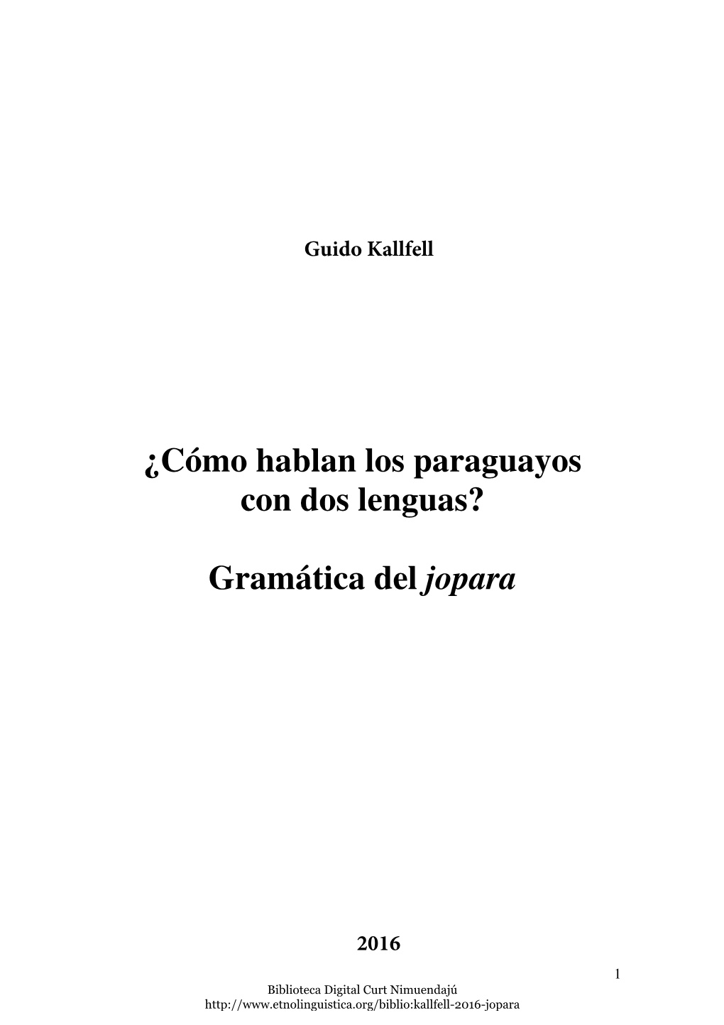 ¿Cómo Hablan Los Paraguayos Con Dos Lenguas? Gramática Del Jopara