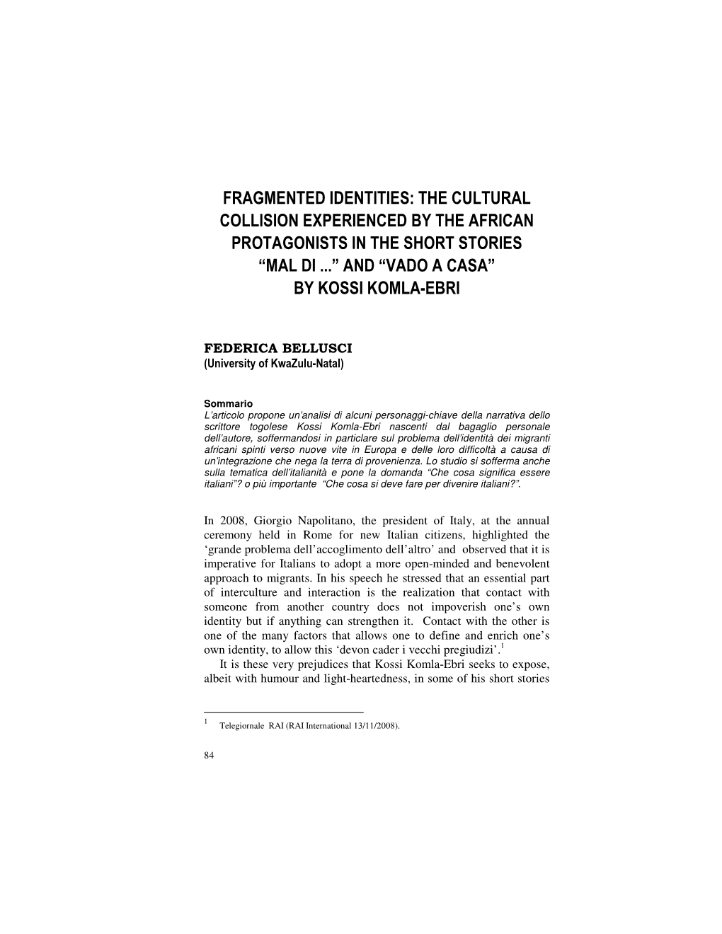 Fragmented Identities: the Cultural Collision Experienced by the African Protagonists in the Short Stories “Mal Di ...” and “Vado a Casa” by Kossi Komla-Ebri