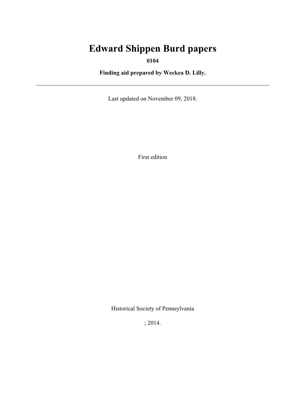 Edward Shippen Burd Papers 0104 Finding Aid Prepared by Weckea D