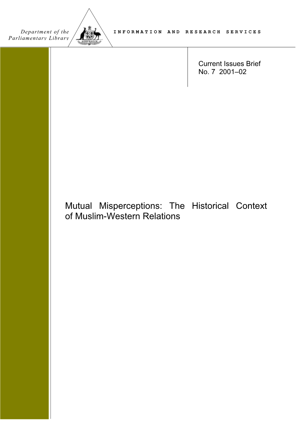 Mutual Misperceptions: the Historical Context of Muslim-Western Relations ISSN 1440-2009