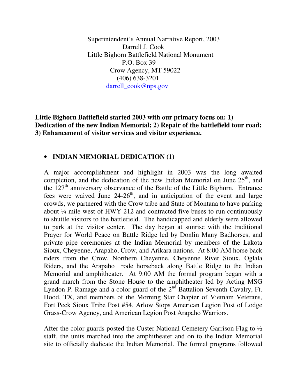 Superintendent's Annual Narrative Report, 2003 Darrell J. Cook Little Bighorn Battlefield National Monument P.O. Box 39 Crow A