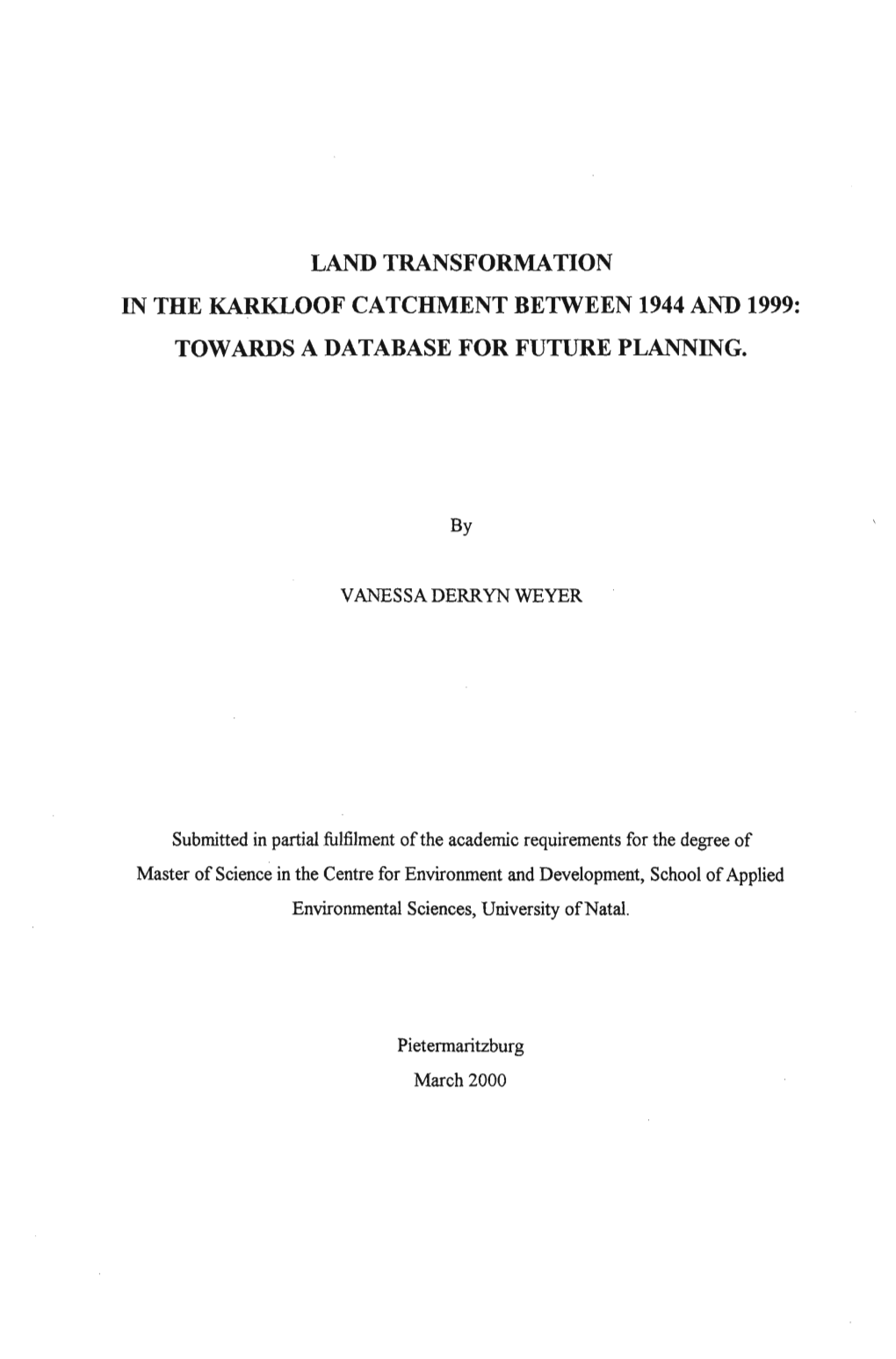 Land Transformation in the Karkloof Catchment Between 1944 and 1999: Towards a Database for Future Planning