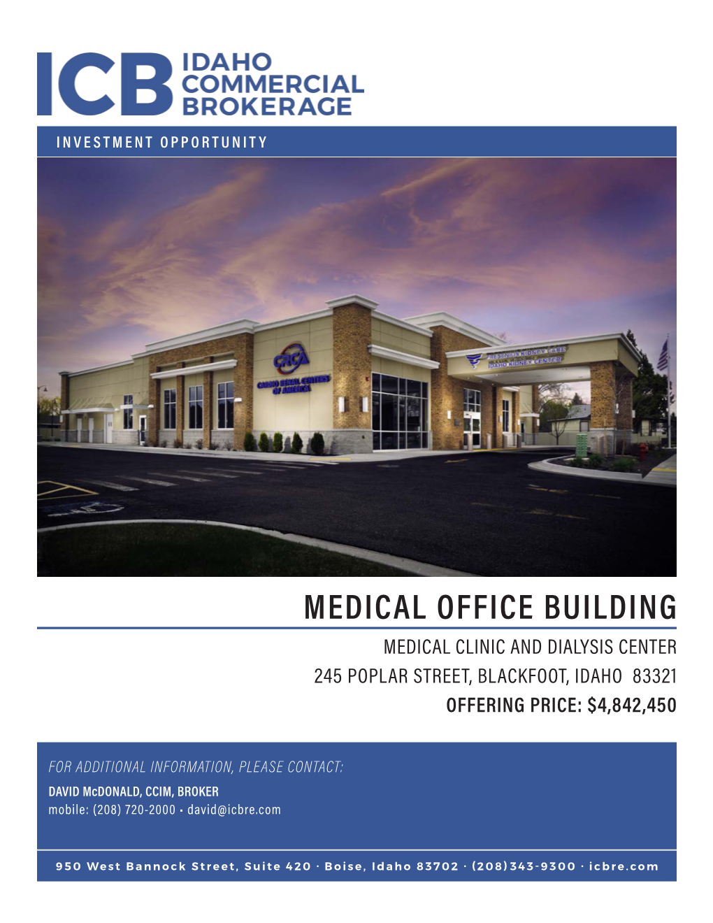 Medical Office Building Medical Clinic and Dialysis Center 245 Poplar Street, Blackfoot, Idaho 83321 Offering Price: $4,842,450