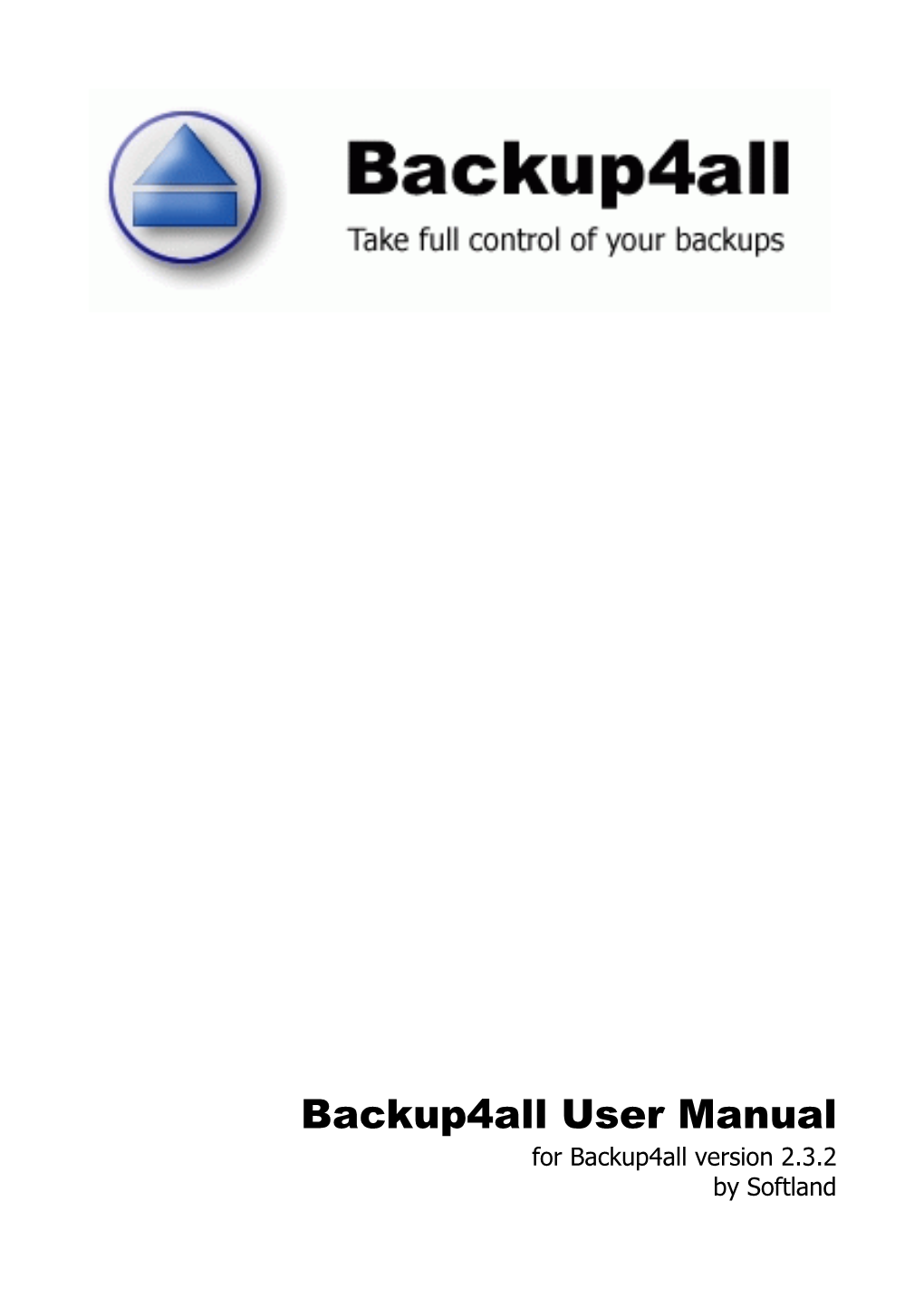 Backup4all User Manual for Backup4all Version 2.3.2 by Softland