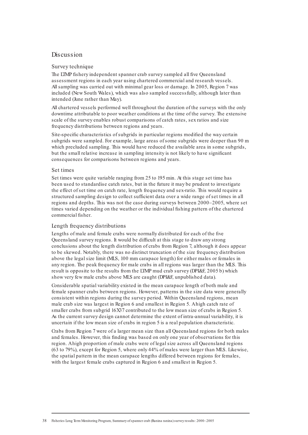 Summary of Spanner Crab (Ranina Ranina) Survey Results: 2000–2005 Sex-Ratios Catches Were Heavily Biased Towards Males, Which Represented 86.5% of the Overall Catch