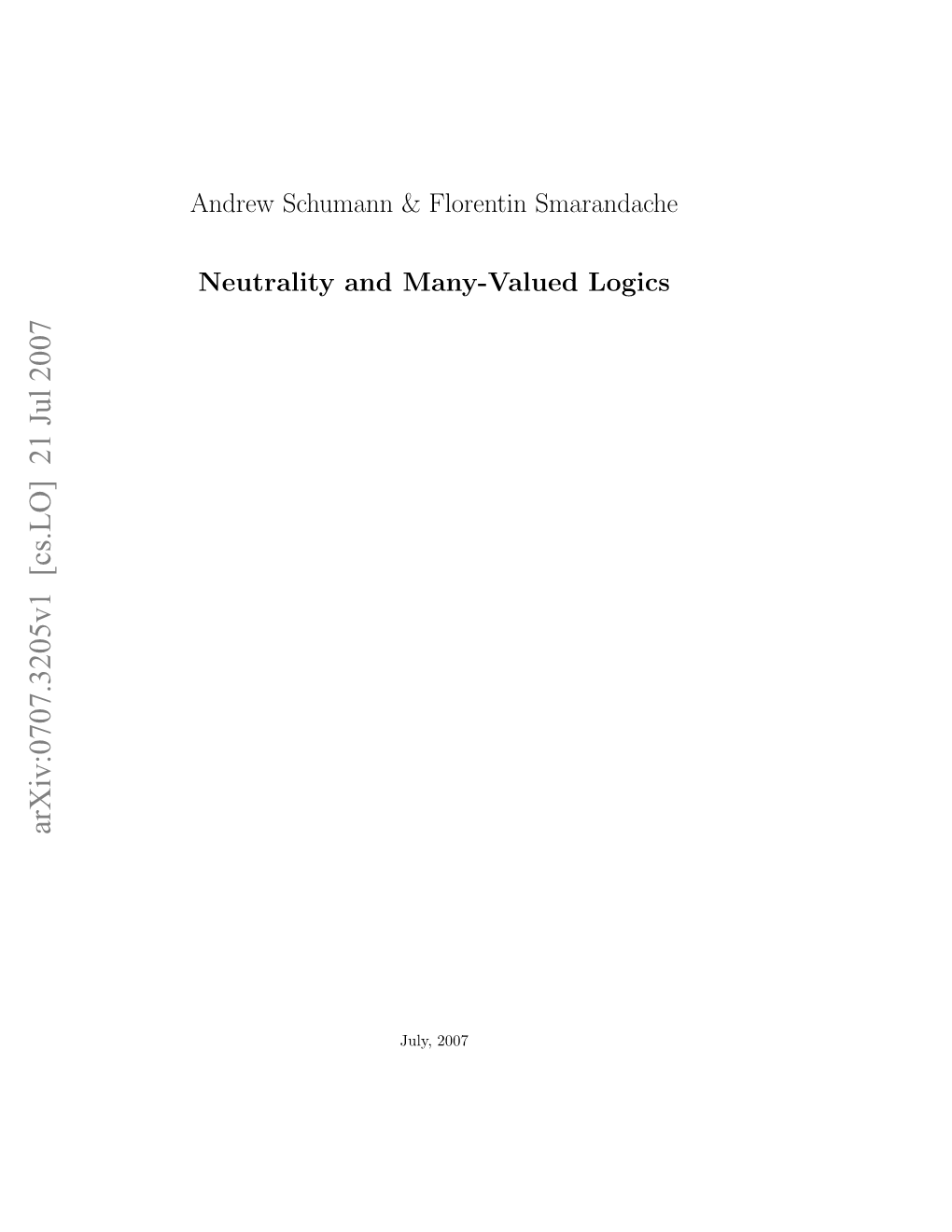 Arxiv:0707.3205V1 [Cs.LO] 21 Jul 2007 Nrwshmn Lrni Smarandache Florentin & Schumann Andrew Etaiyadmn-Audlogics Many-Valued and Neutrality Uy 2007 July, 2 Preamble