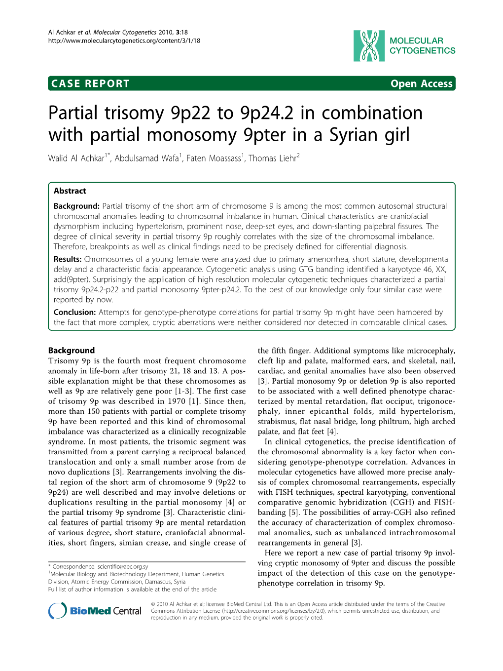 Partial Trisomy 9P22 to 9P24.2 in Combination with Partial Monosomy 9Pter in a Syrian Girl Walid Al Achkar1*, Abdulsamad Wafa1, Faten Moassass1, Thomas Liehr2