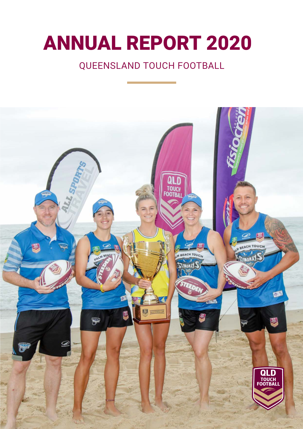 Annual Report 2020 Queensland Touch Football Annual Report 2020 | Qtf