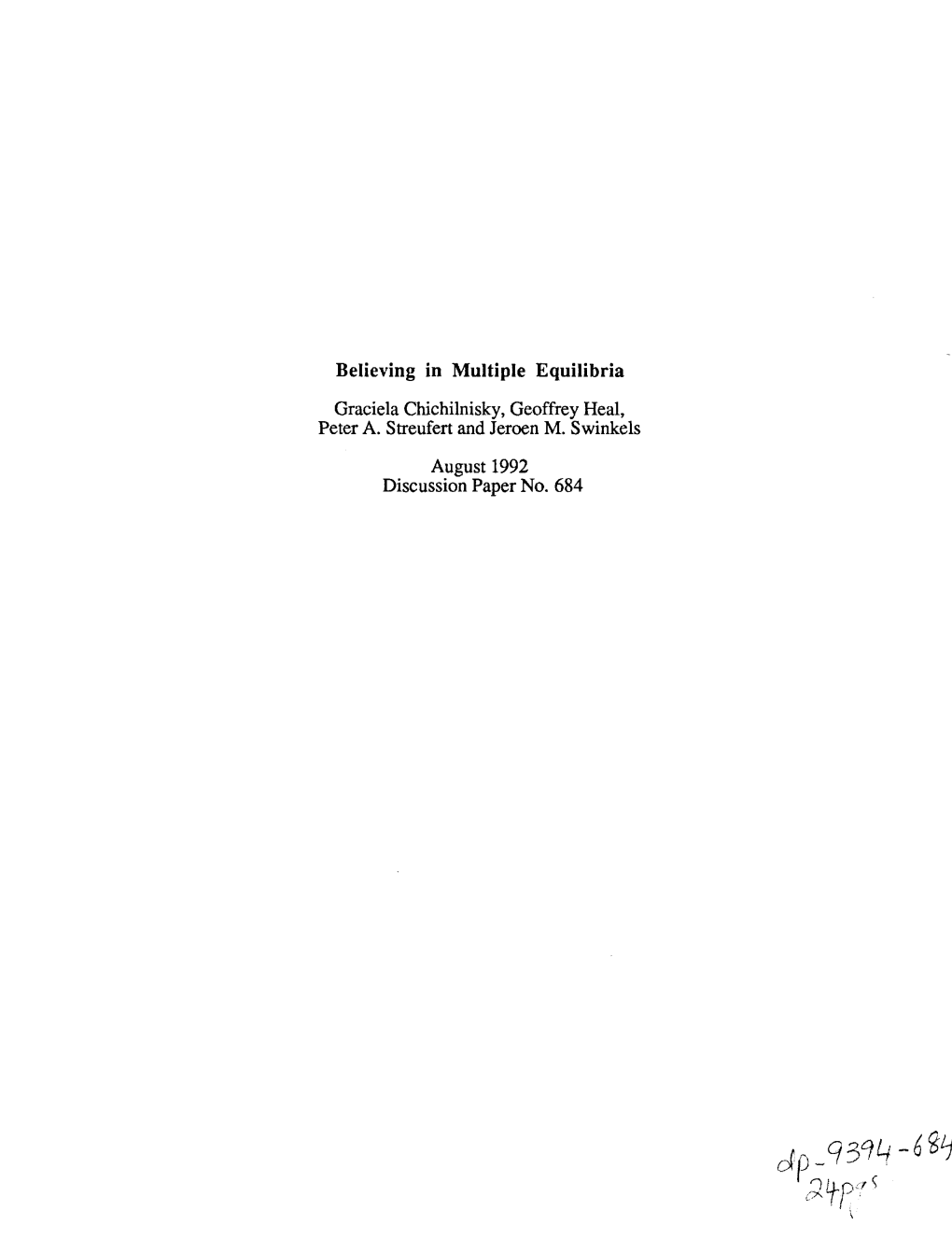 Believing in Multiple Equilibria Graciela Chichilnisky, Geoffrey Heal, Peter A. Streufert and Jeroen M. Swinkels August 1992