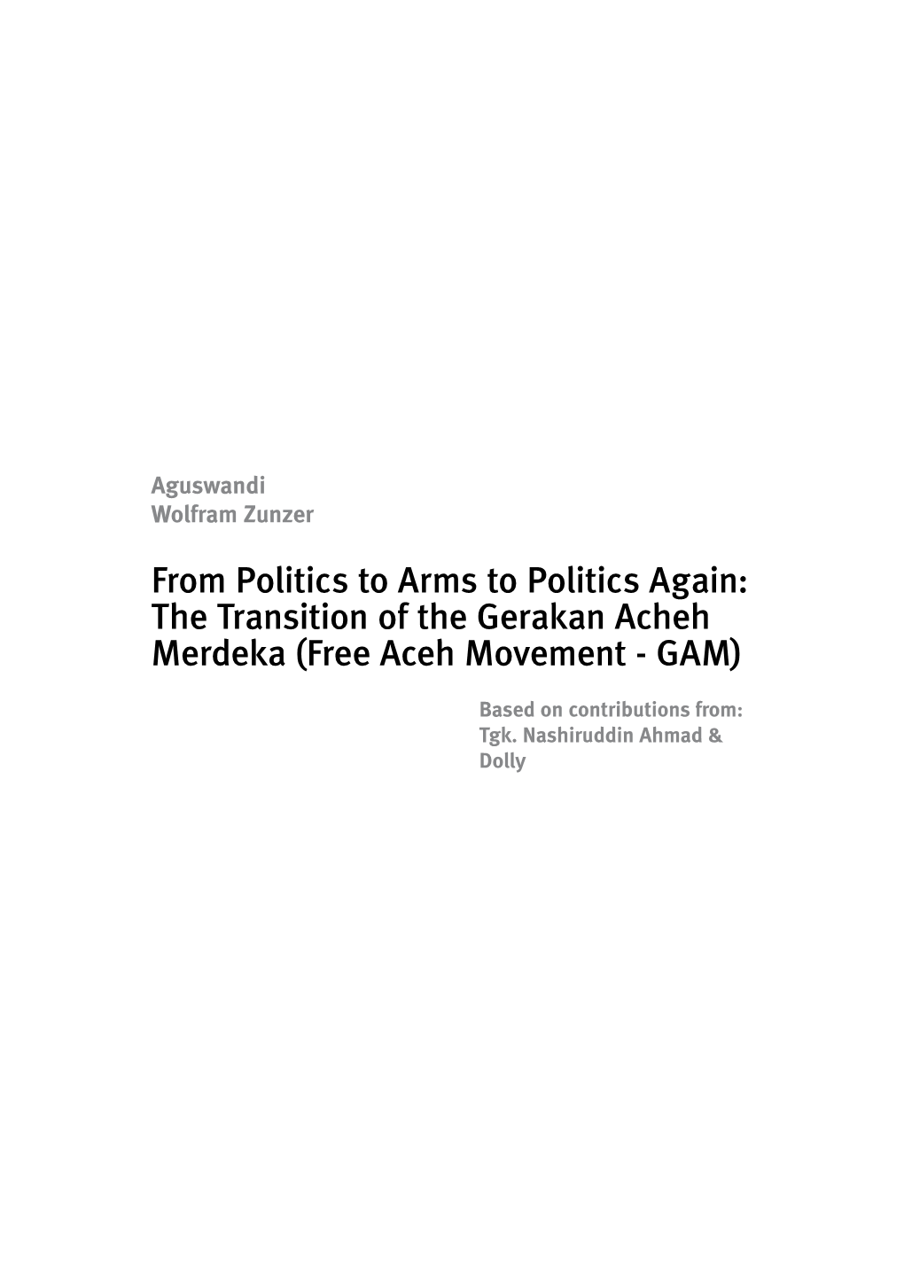 From Politics to Arms to Politics Again: the Transition of the Gerakan Acheh Merdeka (Free Aceh Movement - GAM)