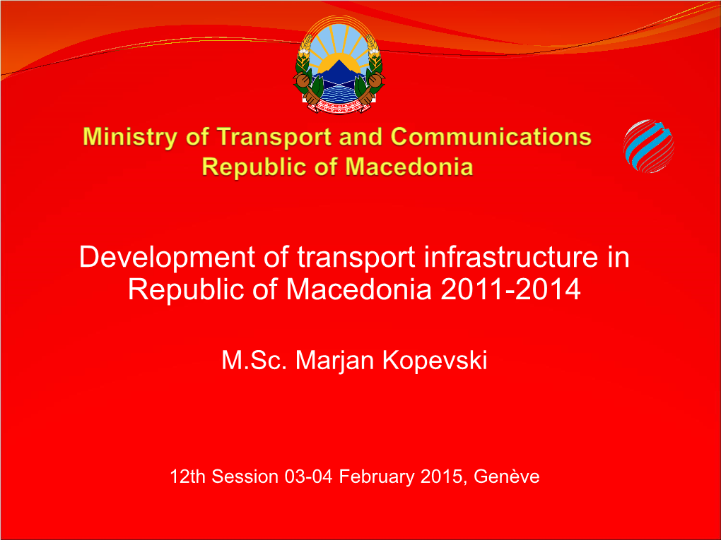 Ministry of Transport and Communications Republic of Macedonia Marjan.Kopevski@Mtc.Gov.Mk