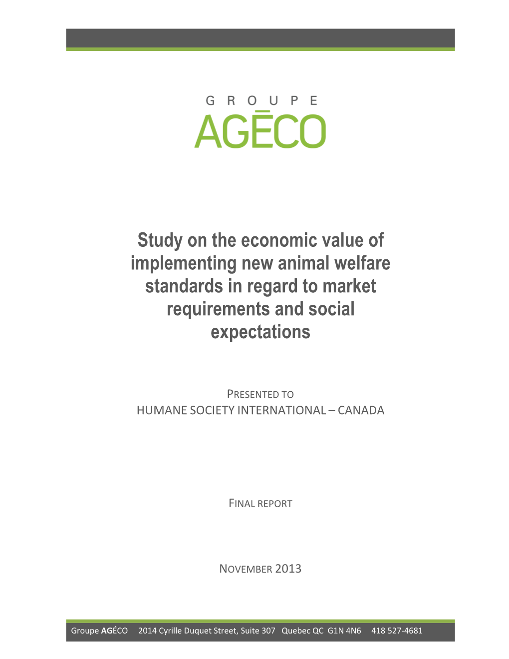 Study on the Economic Value of Implementing New Animal Welfare Standards in Regard to Market Requirements and Social Expectation
