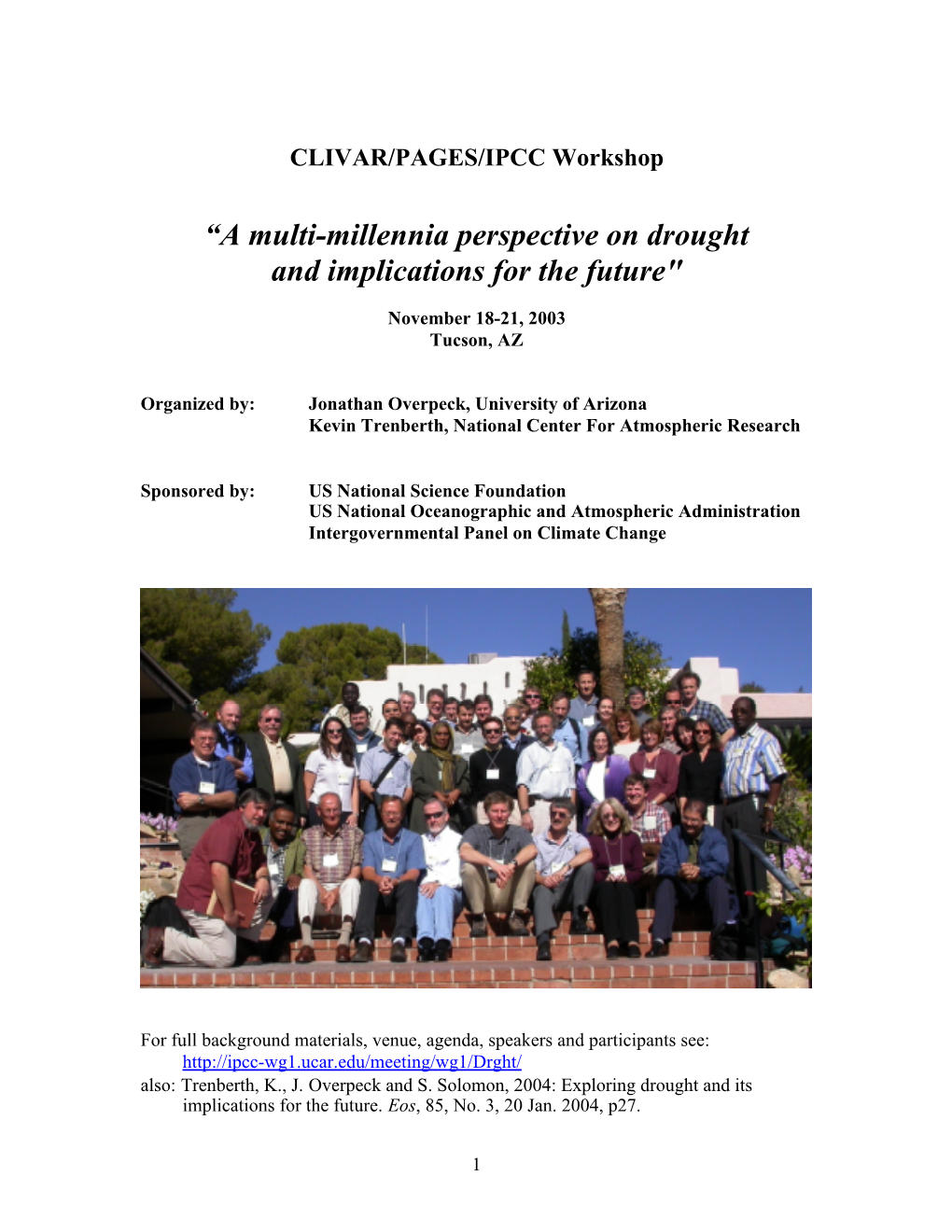 CLIVAR/PAGES/IPCC Workshop “A Multi-Millennia Perspective on Drought and Implications for the Future” November 18-21, 2003 Tucson, AZ