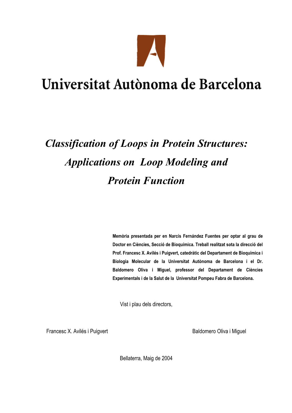 Applications on Loop Modeling and Protein Function Narcís Fernandez-Fuentes May, 2004 Bellaterra