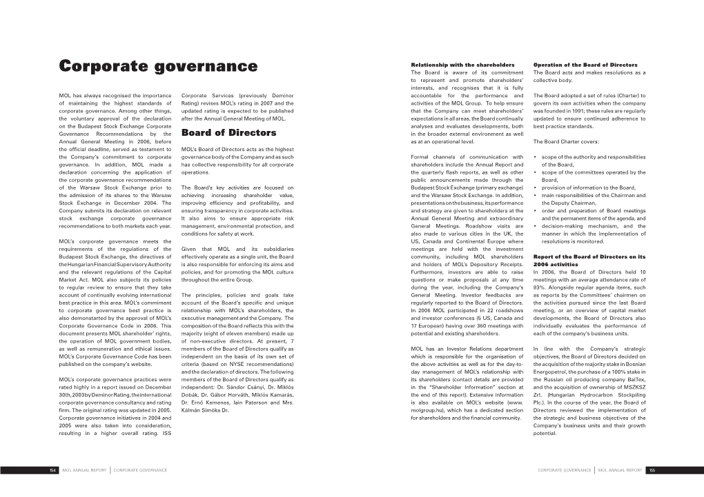 Corporate Governance the Board Is Aware of Its Commitment the Board Acts and Makes Resolutions As a to Represent and Promote Shareholders’ Collective Body