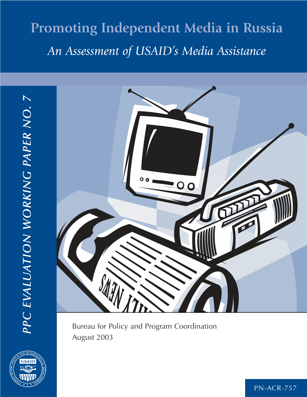 Promoting Independent Media in Russia an Assessment of USAID’S Media Assistance