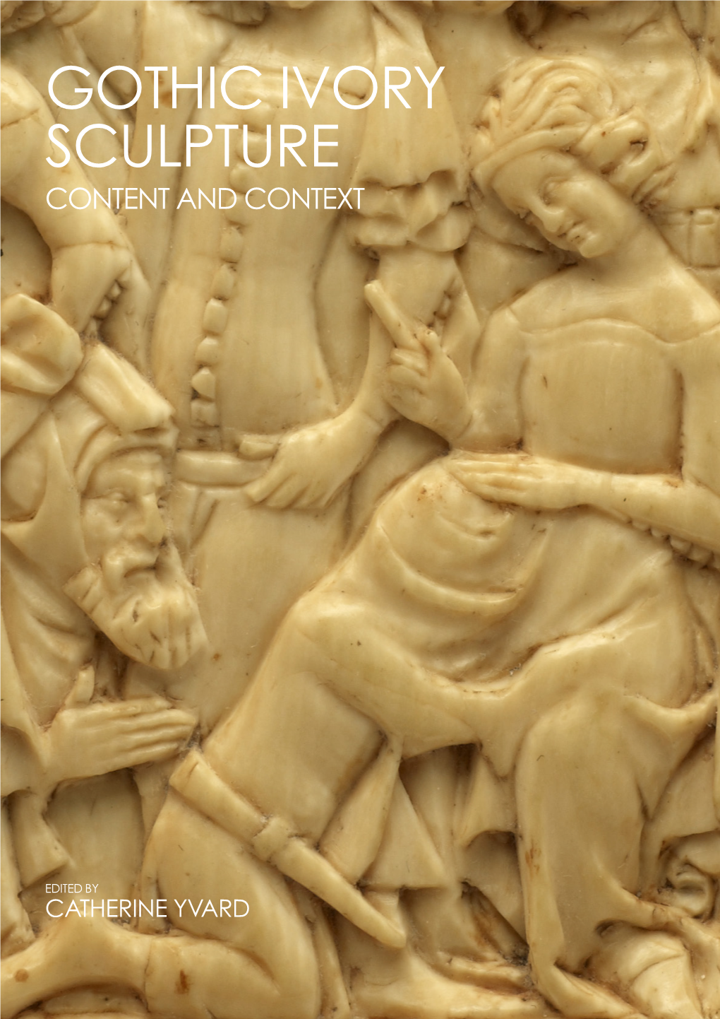 Gothic Ivory Sculpture Content and Context