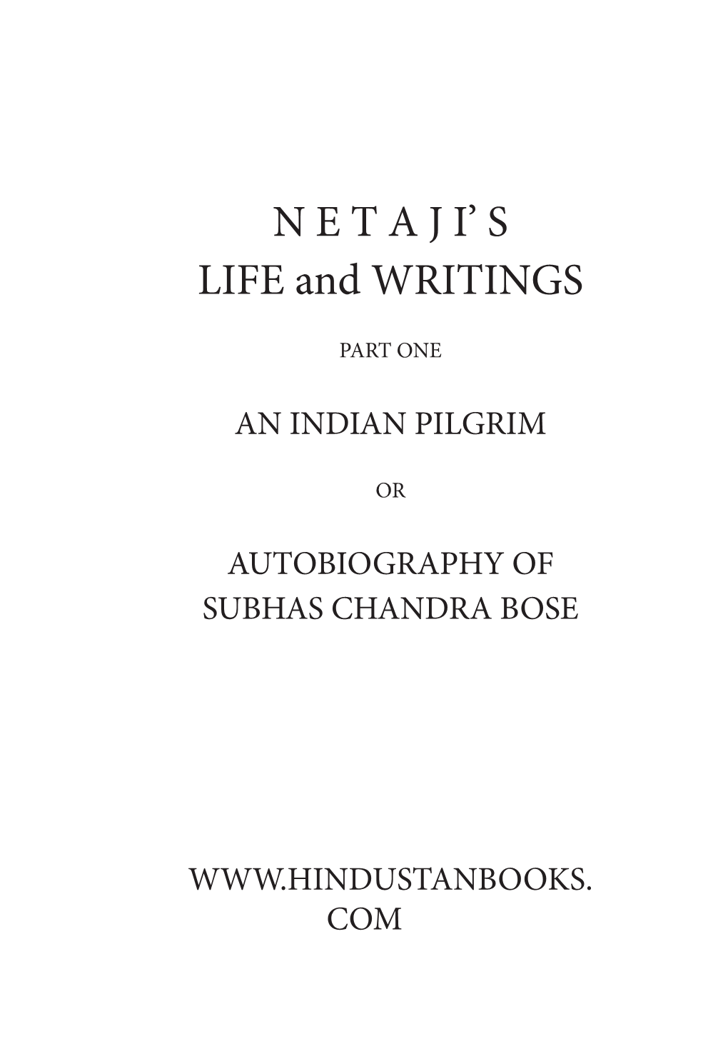 N E T a J I' S LIFE and WRITINGS