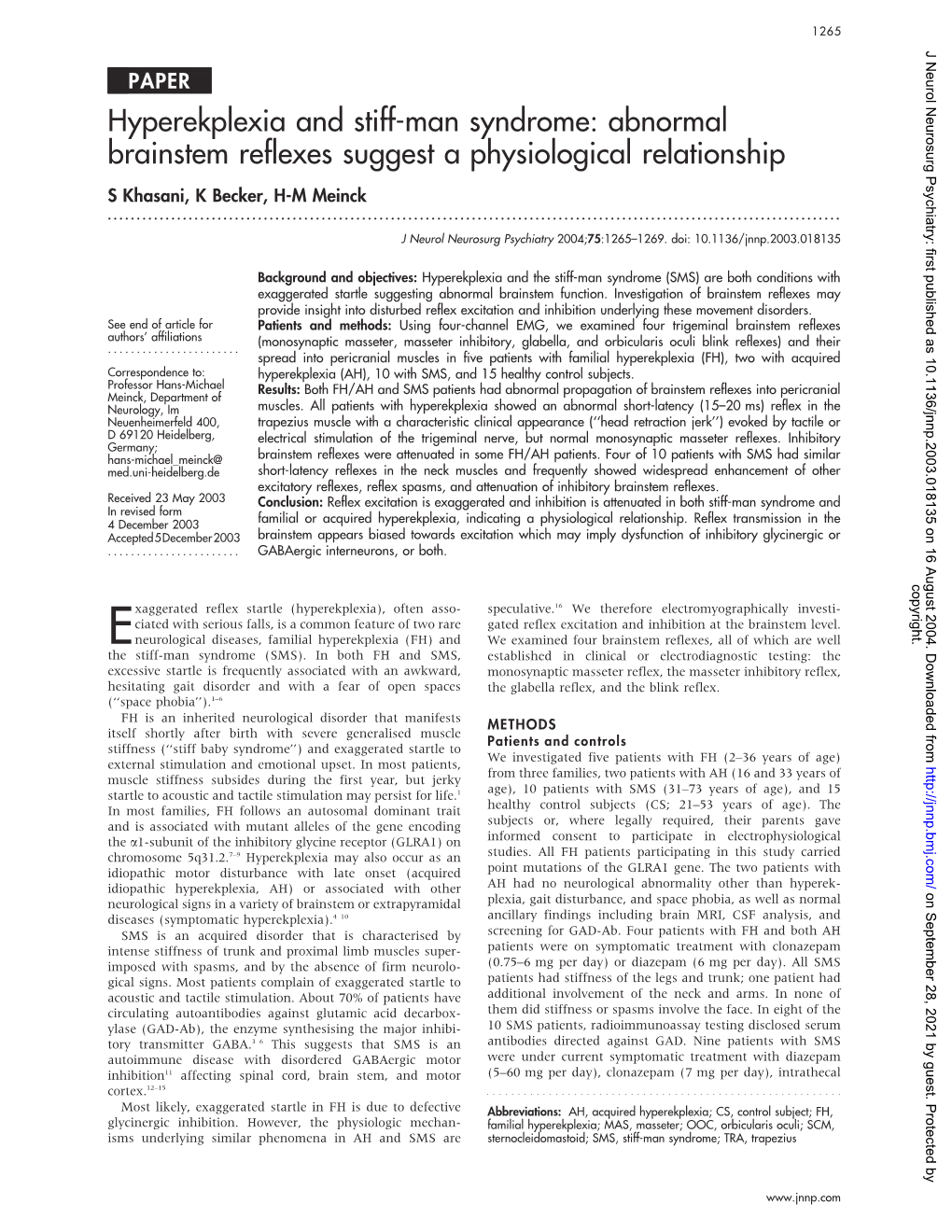 Hyperekplexia and Stiff-Man Syndrome: Abnormal Brainstem Reflexes Suggest a Physiological Relationship S Khasani, K Becker, H-M Meinck