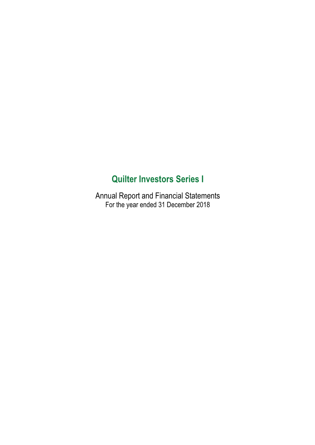 Quilter Investors Series I Annual Report and Financial Statements for the Year Ended 31 December 2018 Quilter Investors Series I