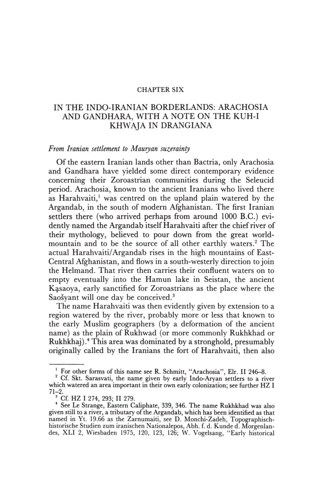 In the Indo-Iranian Borderlands: Arachosia and Gandhara, with a Note on the Kuh-I Khwaja in Drangiana