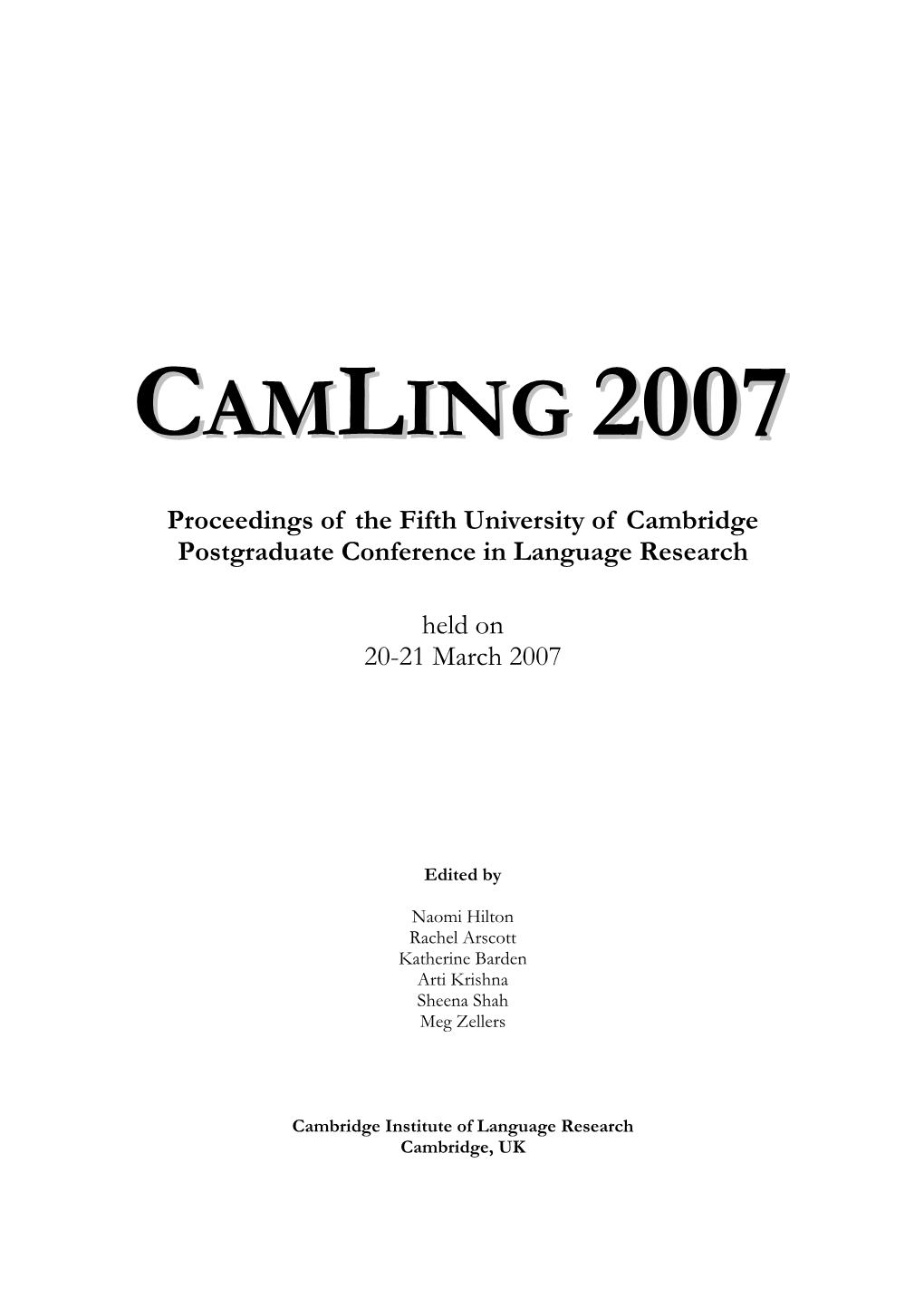 Camling 2007: Proceedings of the Fifth University of Cambridge Postgraduate Conference in Language Research