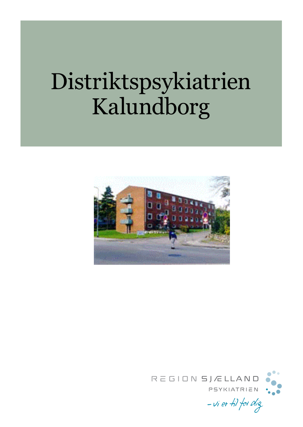 Distriktspsykiatrien Kalundborg Velkommen Til Psykiatrien Region Sjælland