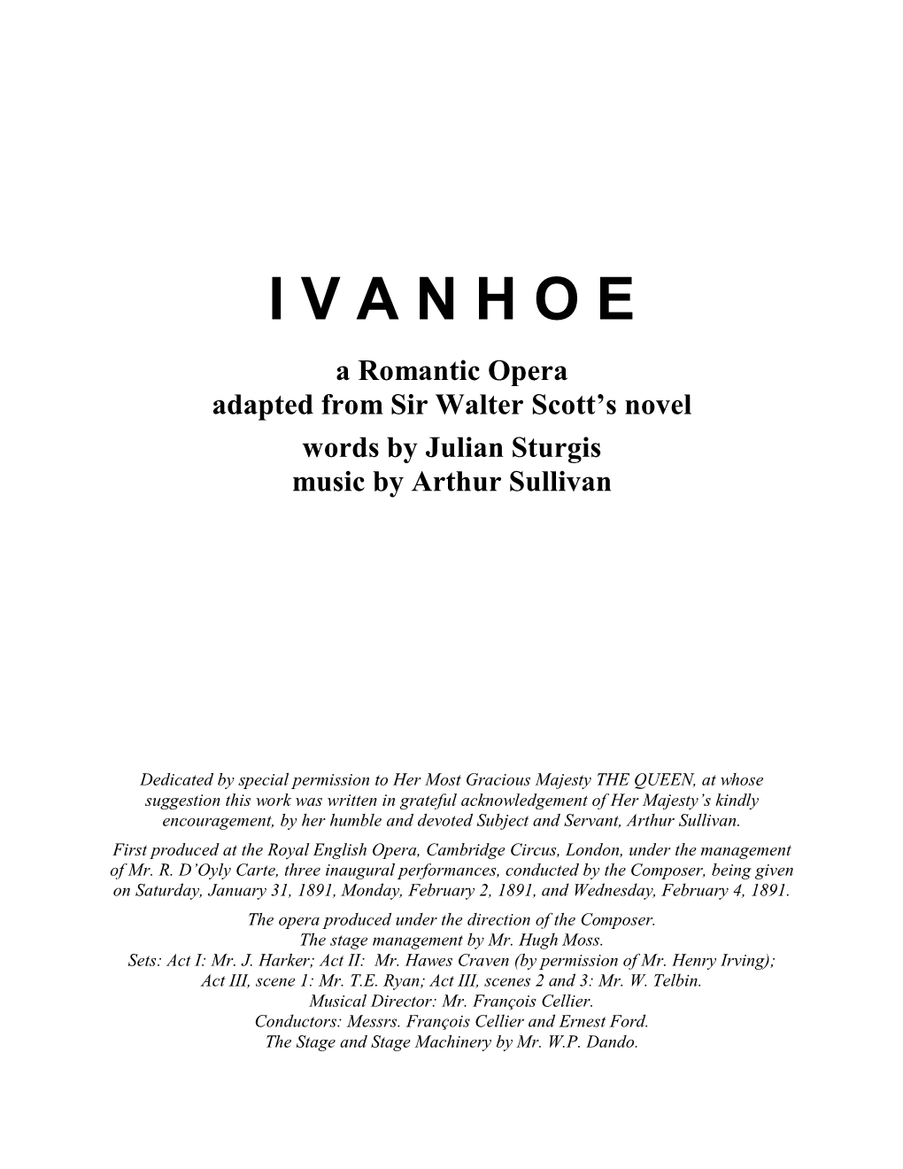 I V a N H O E a Romantic Opera Adapted from Sir Walter Scott’S Novel Words by Julian Sturgis Music by Arthur Sullivan