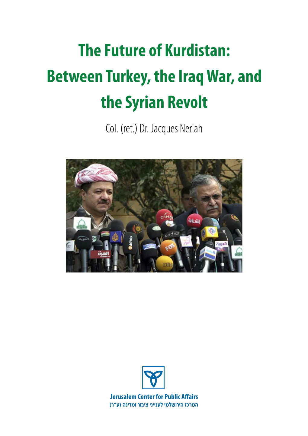 The Future of Kurdistan: Between Turkey, the Iraq War, and the Syrian Revolt Col