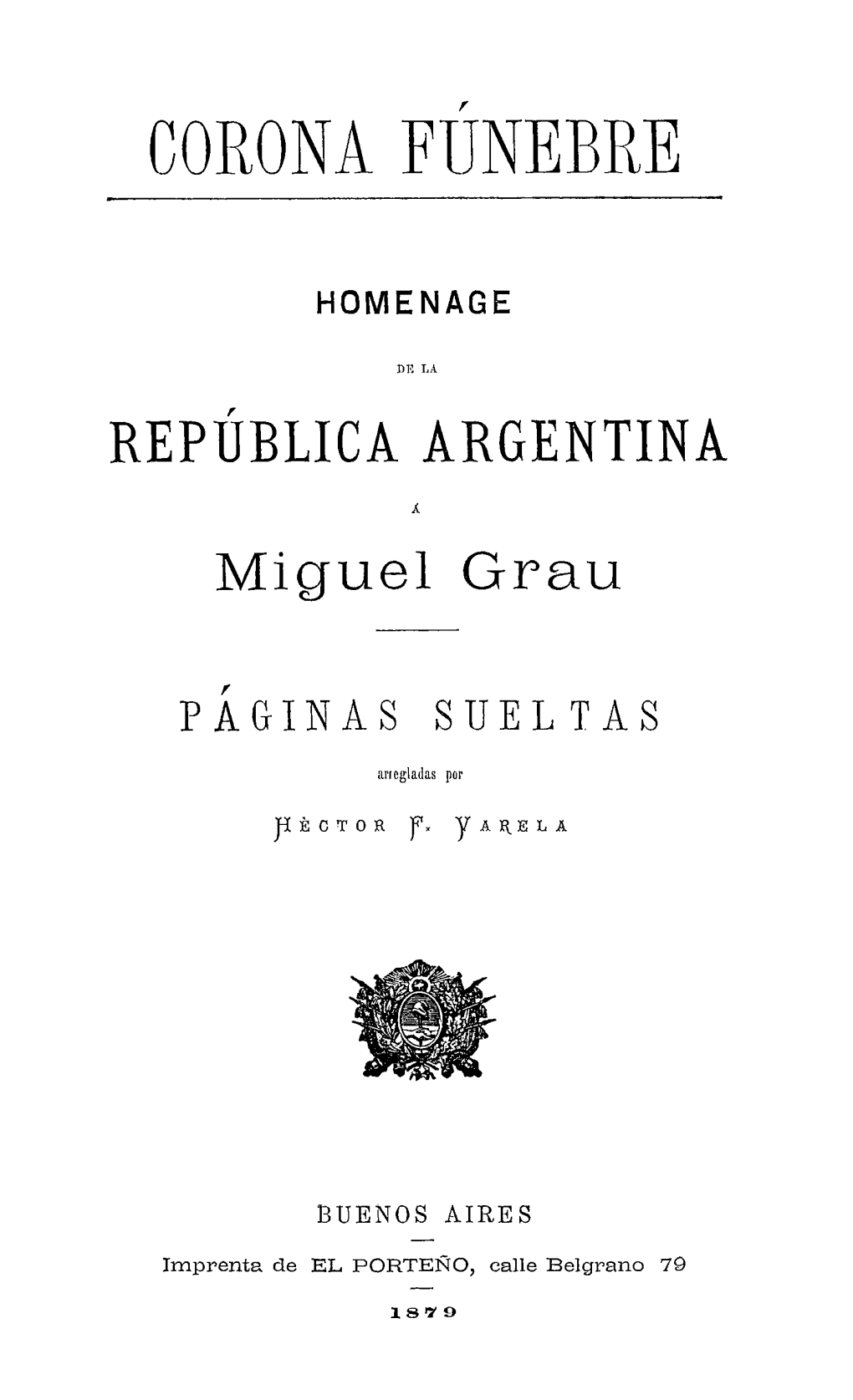 Corona Fúnebre : Homenaje De La República Argentina a Miguel Grau