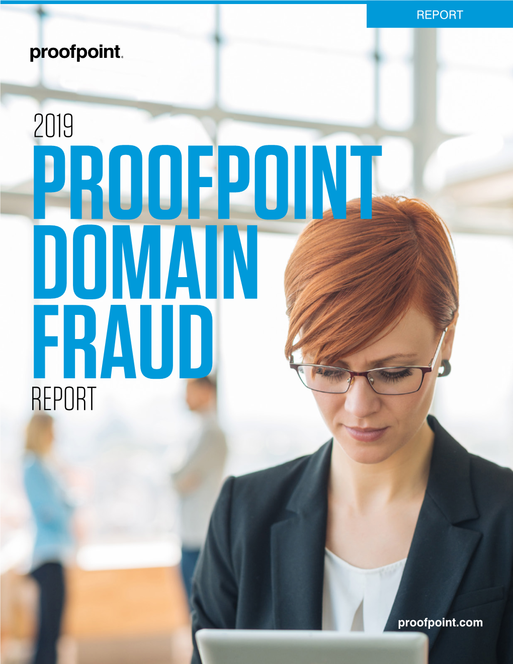 2019 Proofpoint Domain Fraud Report