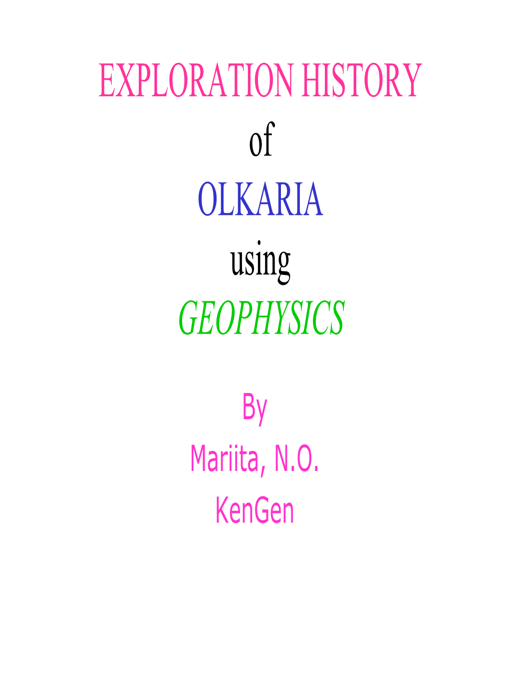 EXPLORATION HISTORY of OLKARIA Using GEOPHYSICS