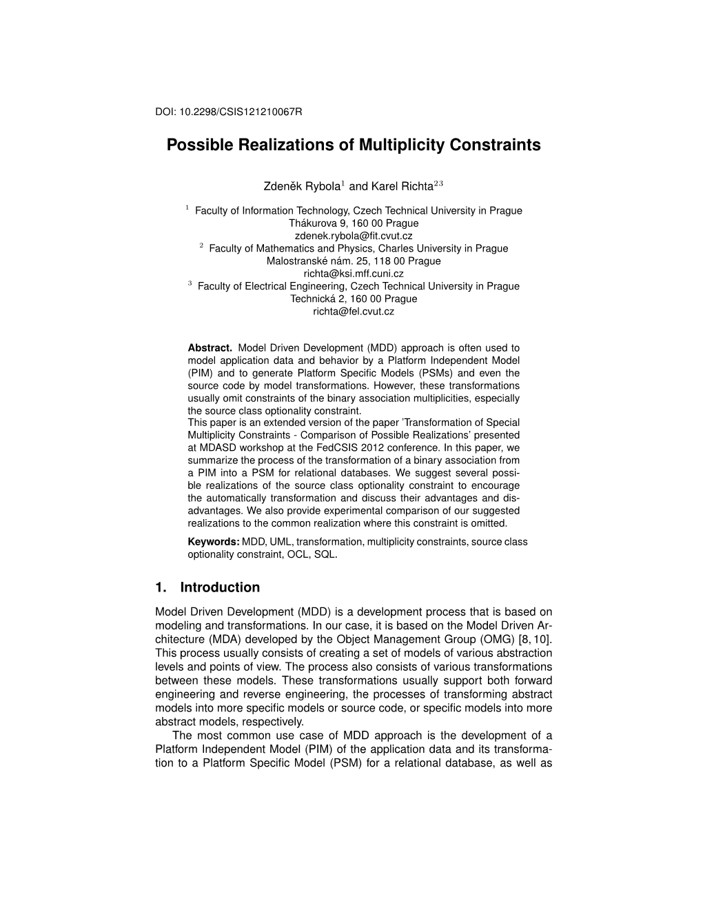 Possible Realizations of Multiplicity Constraints