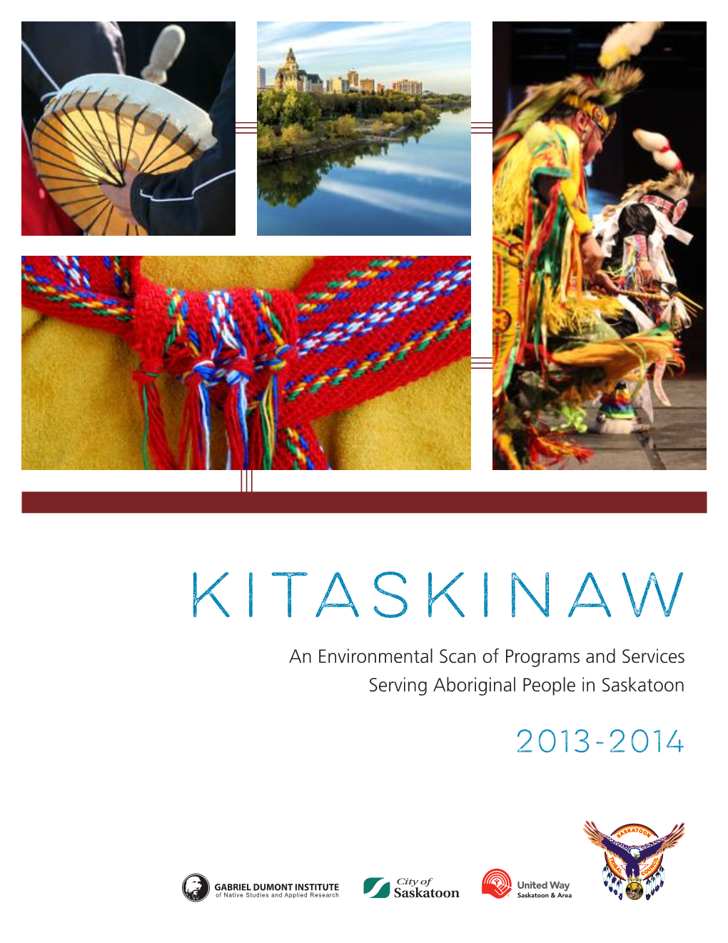 KITASKINAW an Environmental Scan of Programs and Services Serving Aboriginal People in Saskatoon