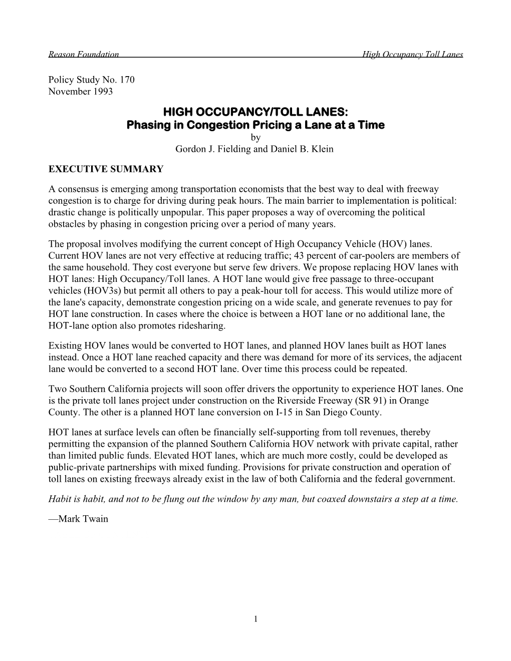 HIGH OCCUPANCY/TOLL LANES: Phasing in Congestion Pricing a Lane at a Time by Gordon J